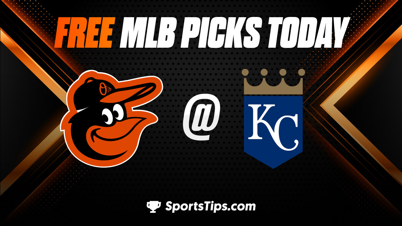 Free MLB Picks Today: Kansas City Royals vs Baltimore Orioles 5/3/23
