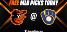 Free MLB Picks Today: Milwaukee Brewers vs Baltimore Orioles 6/8/23