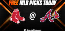 Free MLB Picks Today: Atlanta Braves vs Boston Red Sox 5/9/23