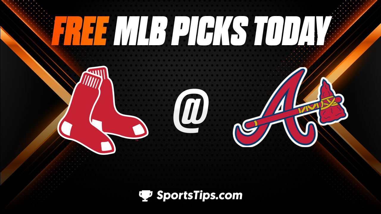 Free MLB Picks Today Atlanta Braves vs Boston Red Sox 5/10/23