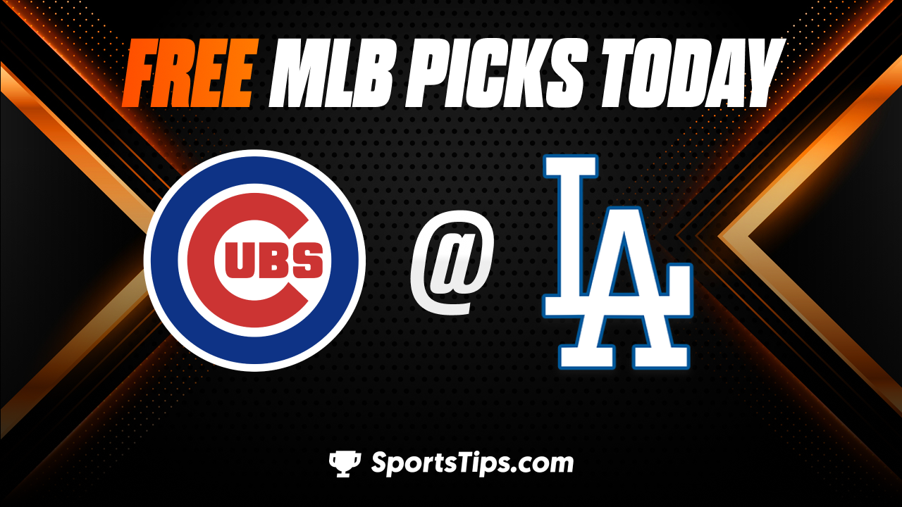 Free MLB Picks Today: Chicago Cubs vs Los Angeles Dodgers 4/22/23