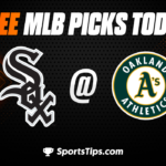 Free MLB Picks Today: Oakland Athletics vs Chicago White Sox 7/2/23