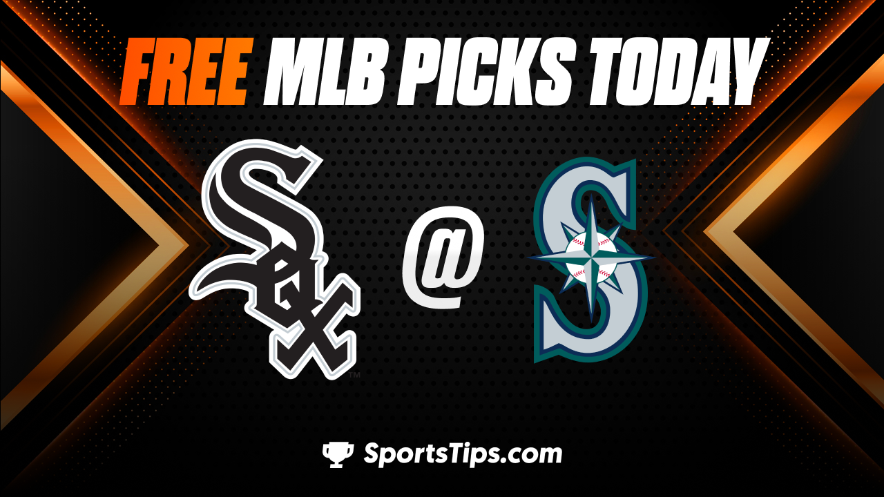 Free MLB Picks Today: Seattle Mariners vs Chicago White Sox 6/18/23