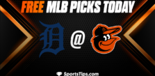 Free MLB Picks Today: Baltimore Orioles vs Detroit Tigers 4/22/23