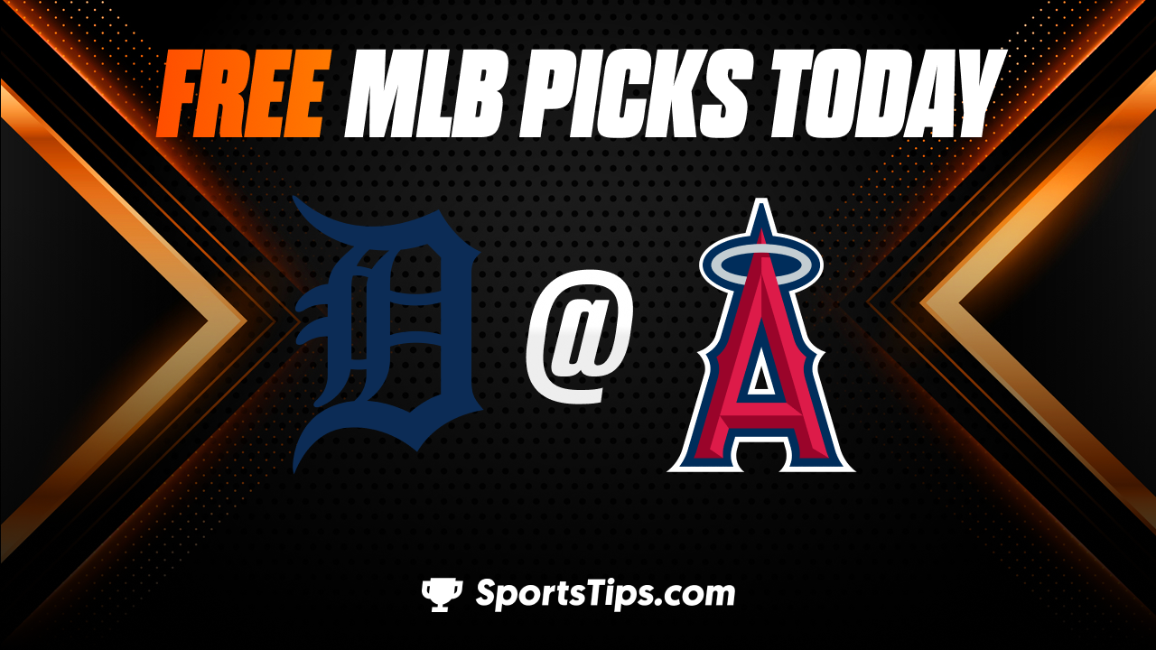 Free MLB Picks Today: Los Angeles Angels of Anaheim vs Detroit Tigers 9/6/22