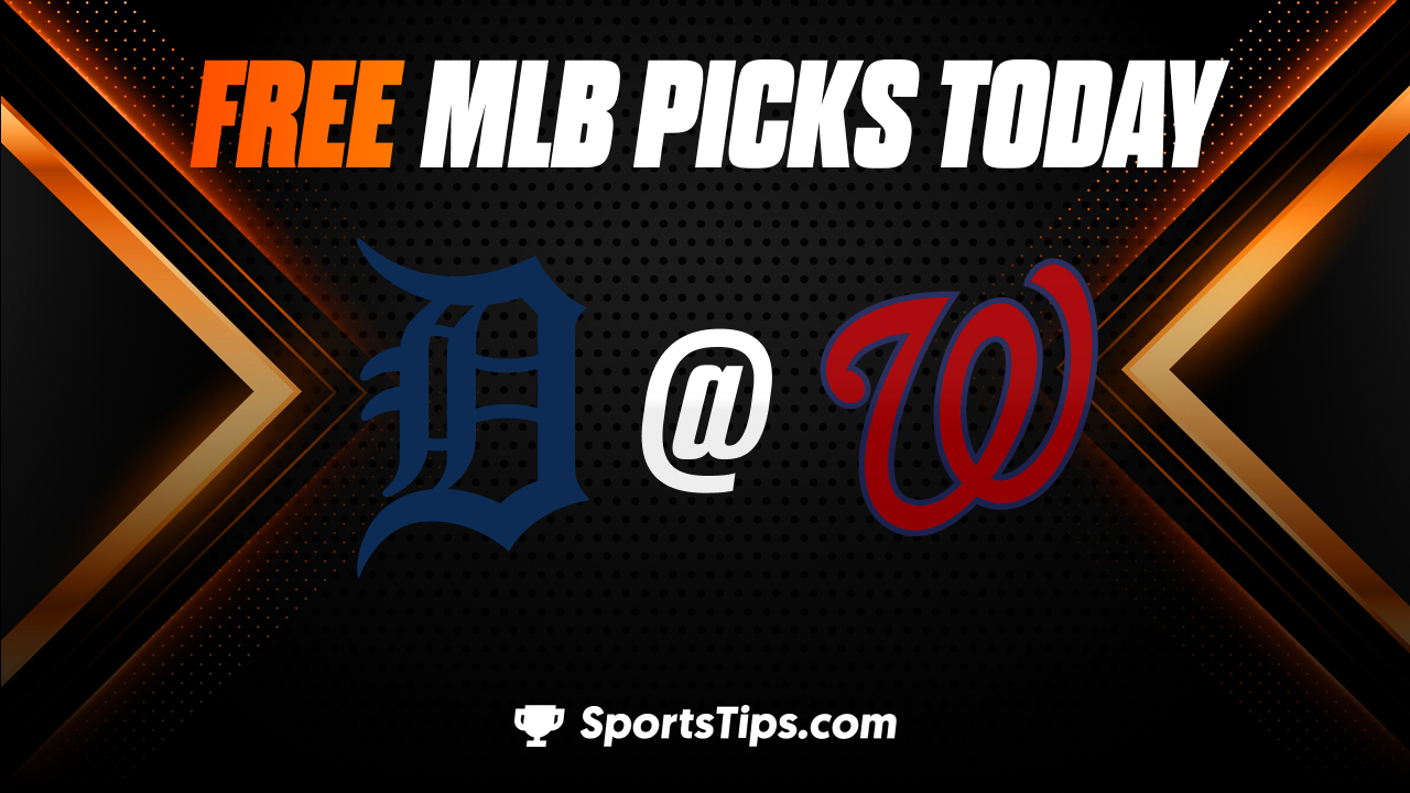 Free MLB Picks Today: Washington Nationals vs Detroit Tigers 5/19/23