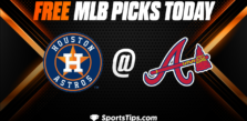 Free MLB Picks Today: Atlanta Braves vs Houston Astros 4/23/23