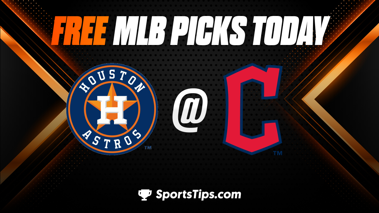 Free MLB Picks Today: Cleveland Guardians vs Houston Astros 6/11/23