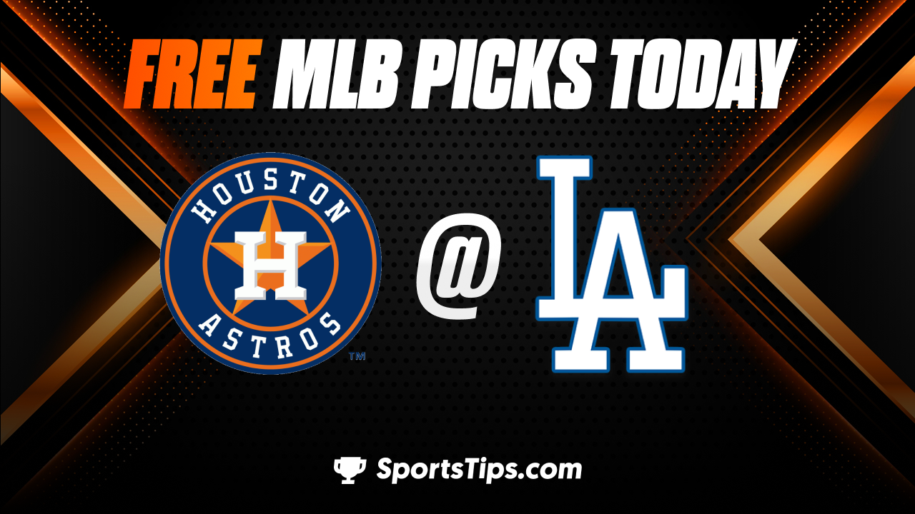Free MLB Picks Today: Los Angeles Dodgers vs Houston Astros 6/24/23
