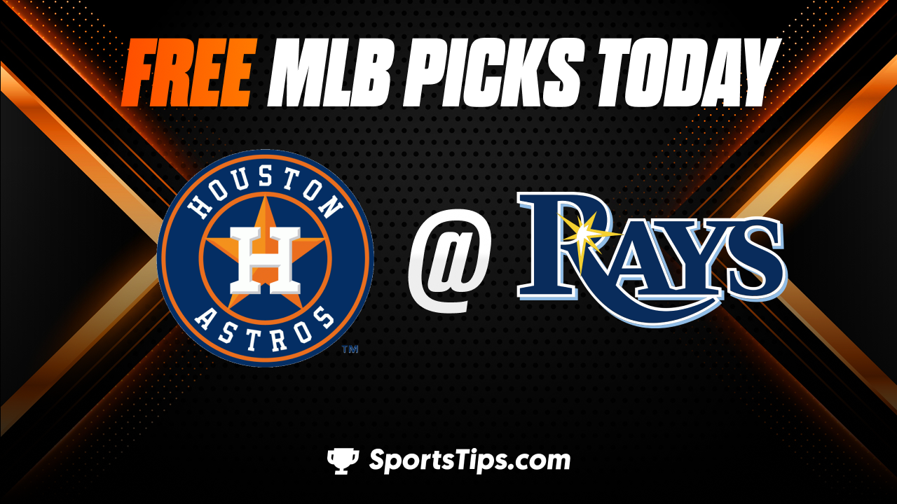 Free MLB Picks Today: Tampa Bay Rays vs Houston Astros 4/26/23