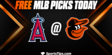 Free MLB Picks Today: Baltimore Orioles vs Los Angeles Angels of Anaheim 5/15/23