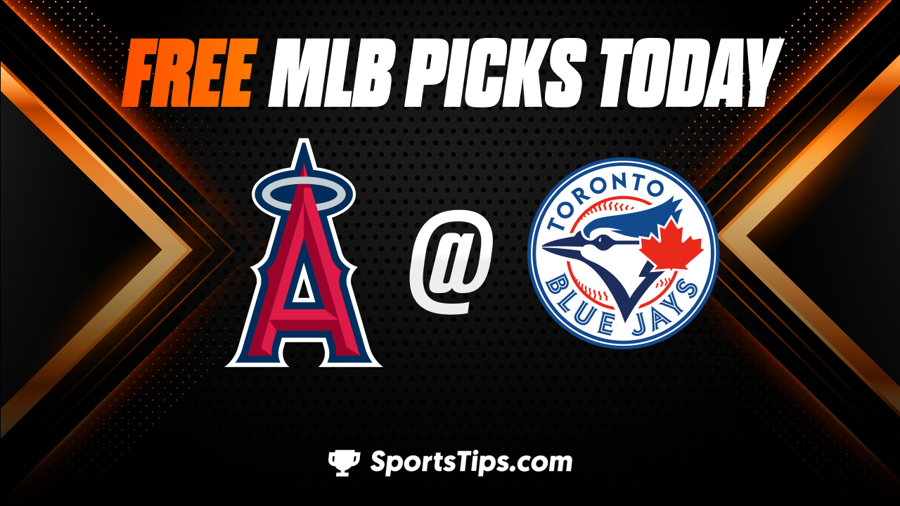 Free MLB Picks Today: Los Angeles Angels vs Toronto Blue Jays 8/27/22