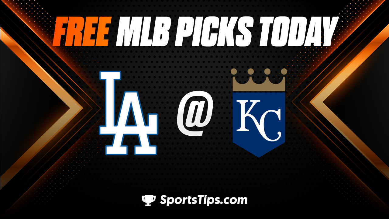 Free MLB Picks Today: Kansas City Royals vs Los Angeles Dodgers 6/30/23