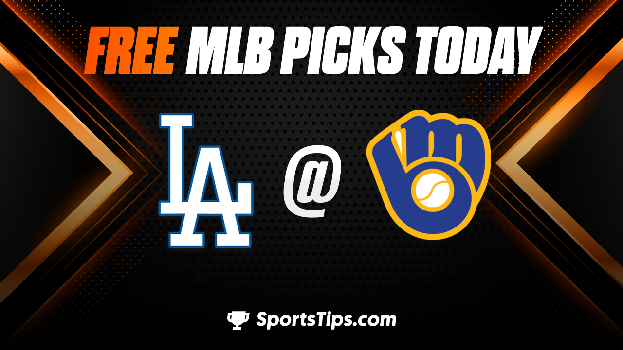 Free MLB Picks Today: Milwaukee Brewers vs Los Angeles Dodgers 5/10/23