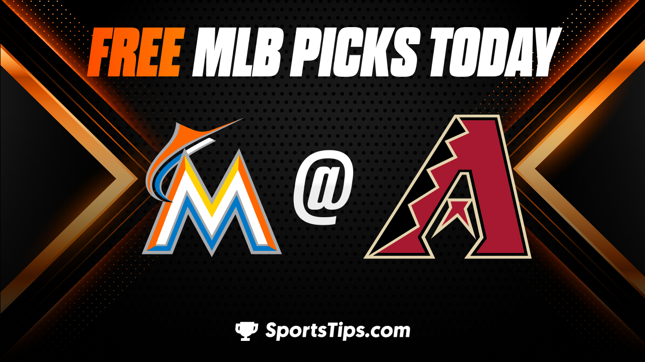 Free MLB Picks Today: Arizona Diamondbacks vs Miami Marlins 5/8/23