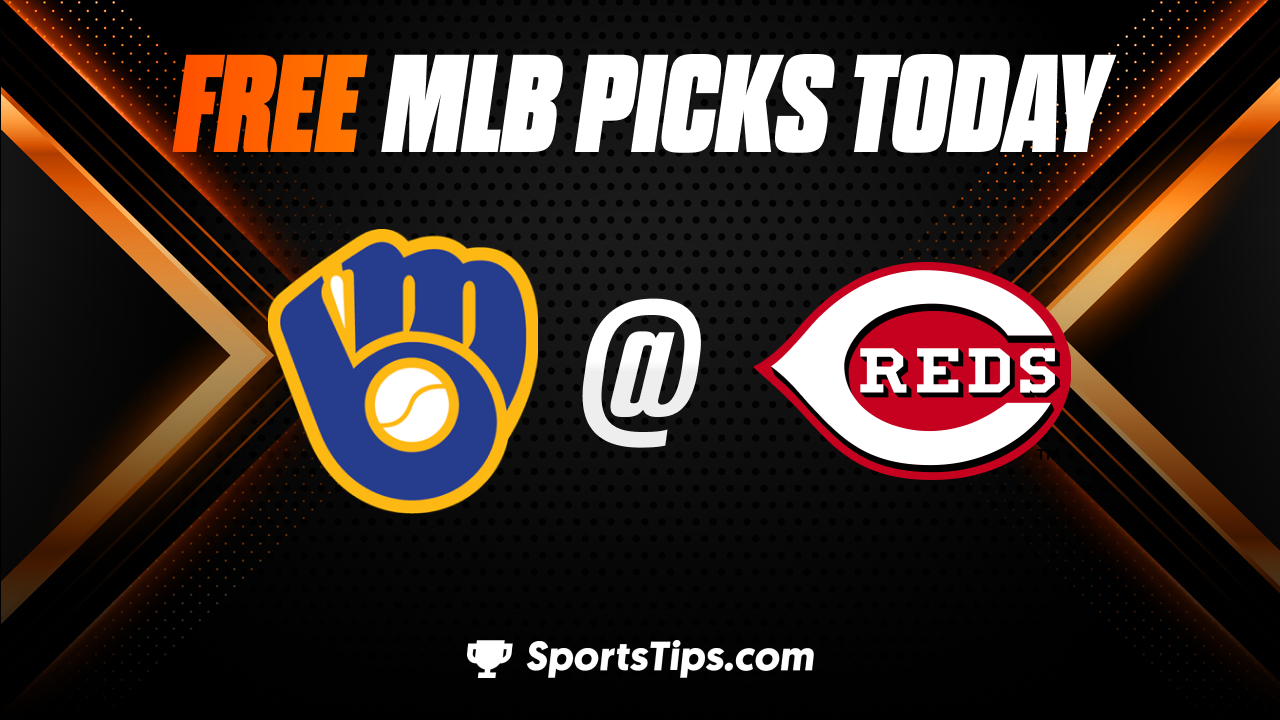 Free MLB Picks Today: Cincinnati Reds vs Milwaukee Brewers 6/3/23