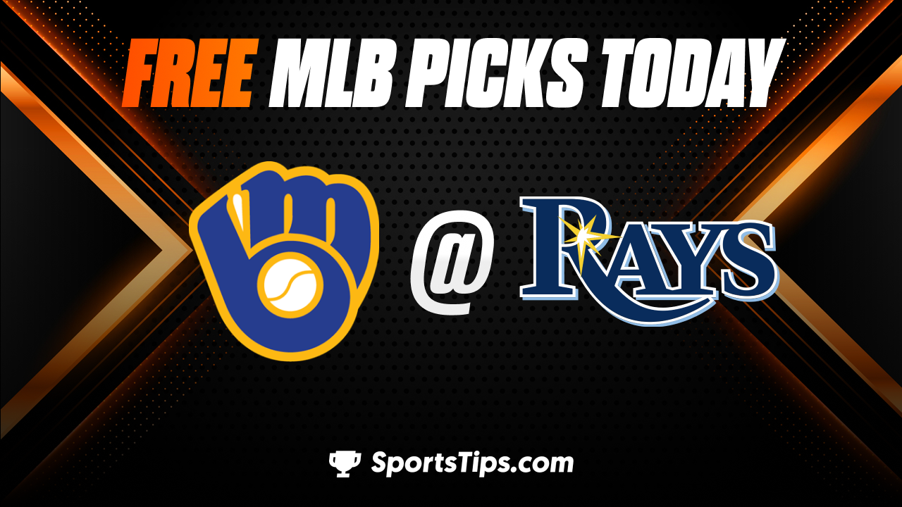 Free MLB Picks Today: Tampa Bay Rays vs Milwaukee Brewers 5/21/23