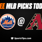 Free MLB Picks Today: Arizona Diamondbacks vs New York Mets 7/6/23