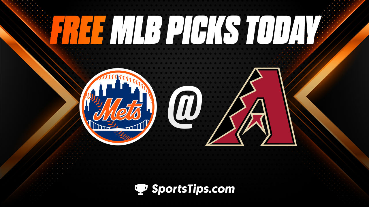 Free MLB Picks Today: Arizona Diamondbacks vs New York Mets 7/6/23