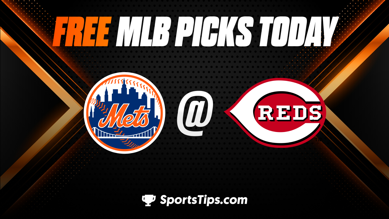 Free MLB Picks Today: Cincinnati Reds vs New York Mets 5/9/23