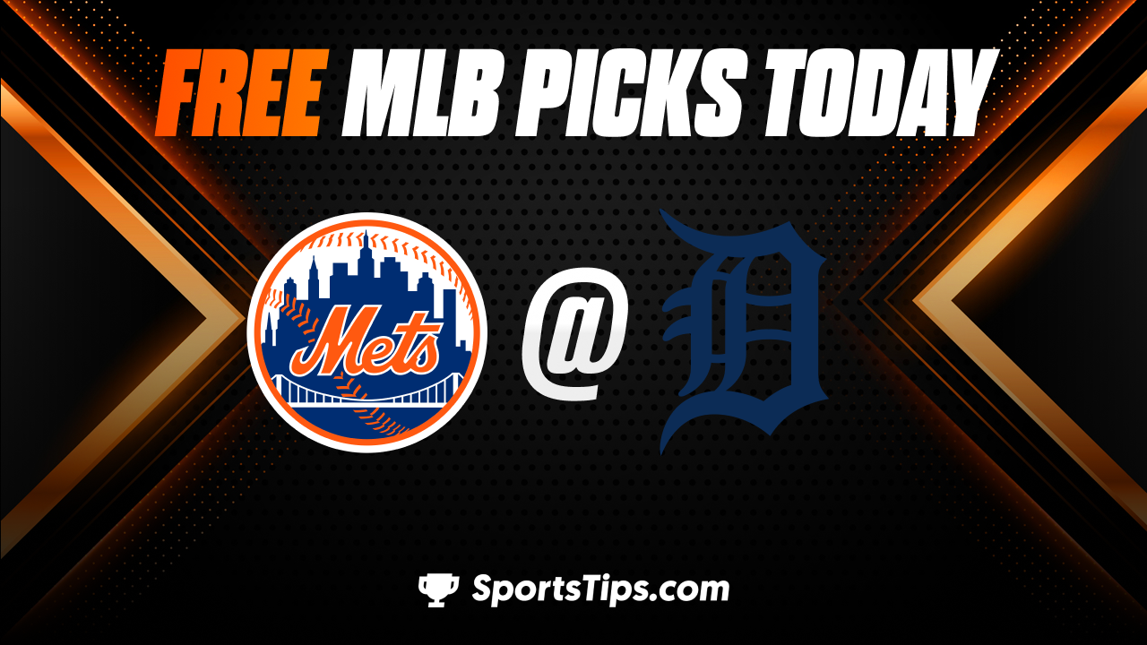 Free MLB Picks Today: Detroit Tigers vs New York Mets 5/2/23