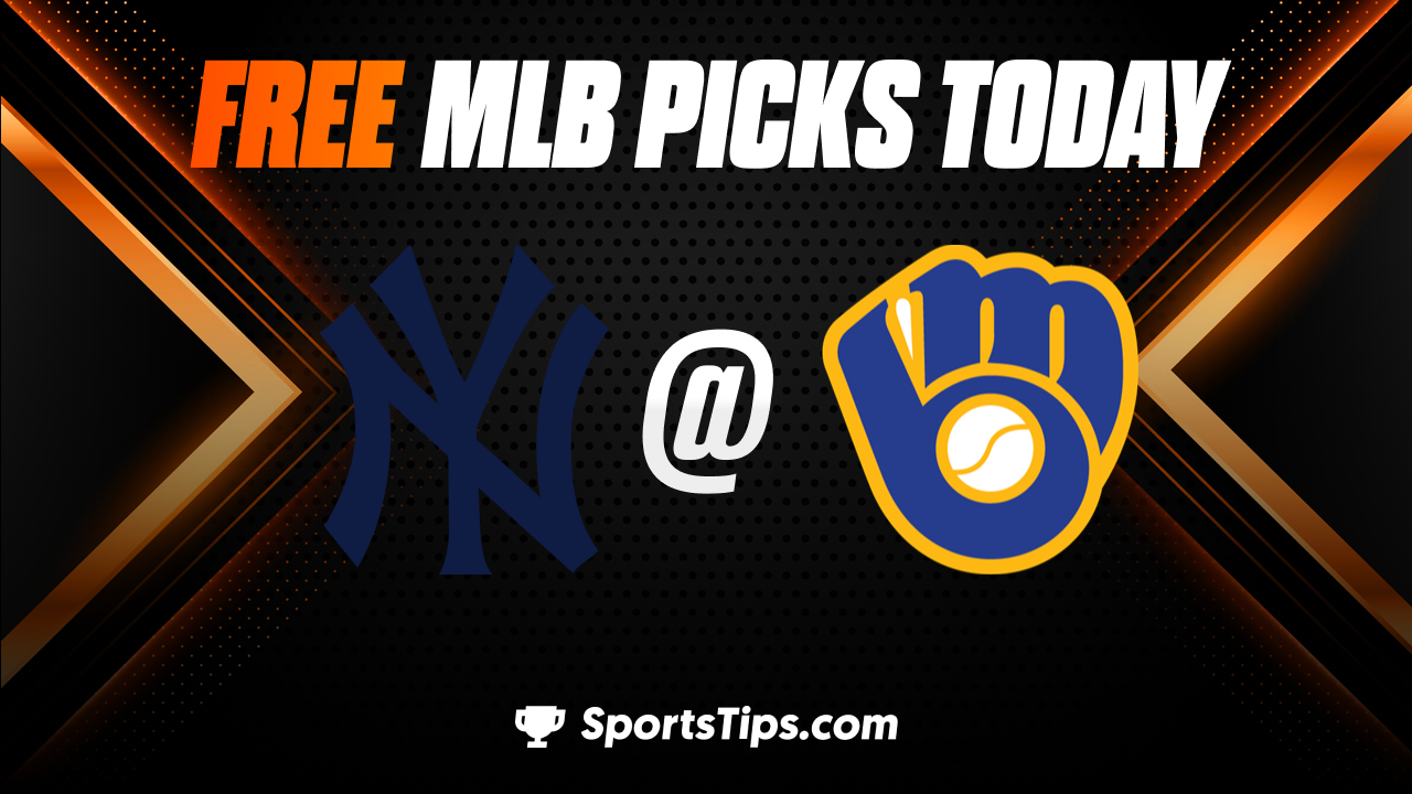 Free MLB Picks Today: Milwaukee Brewers vs New York Yankees 9/16/22