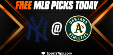 Free MLB Picks Today: Oakland Athletics vs New York Yankees 6/29/23