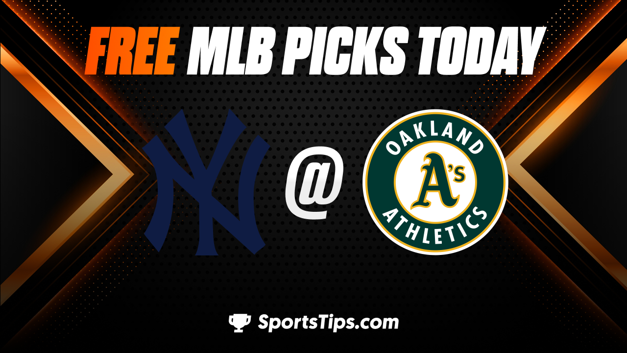 Free MLB Picks Today: Oakland Athletics vs New York Yankees 6/27/23