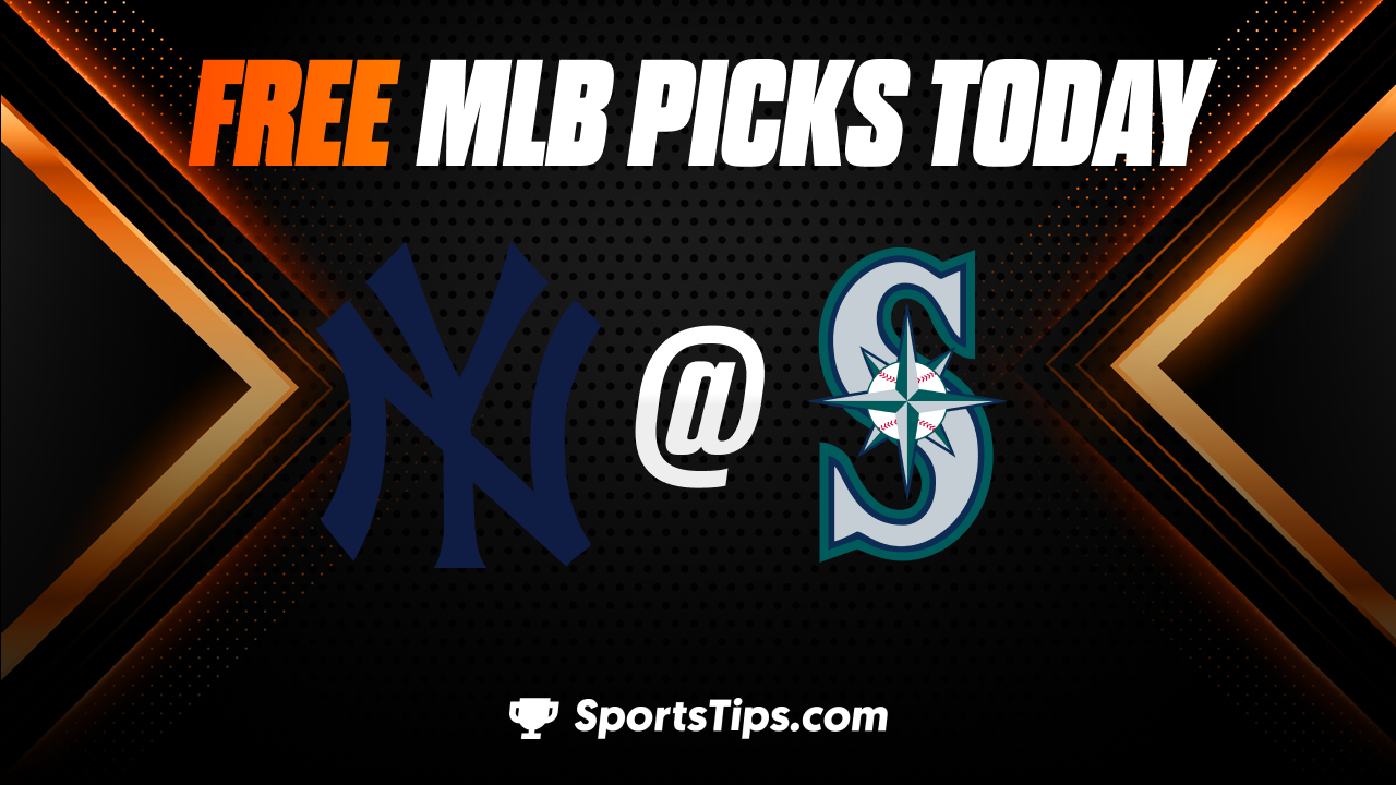 Free MLB Picks Today: Seattle Mariners vs New York Yankees 5/30/23