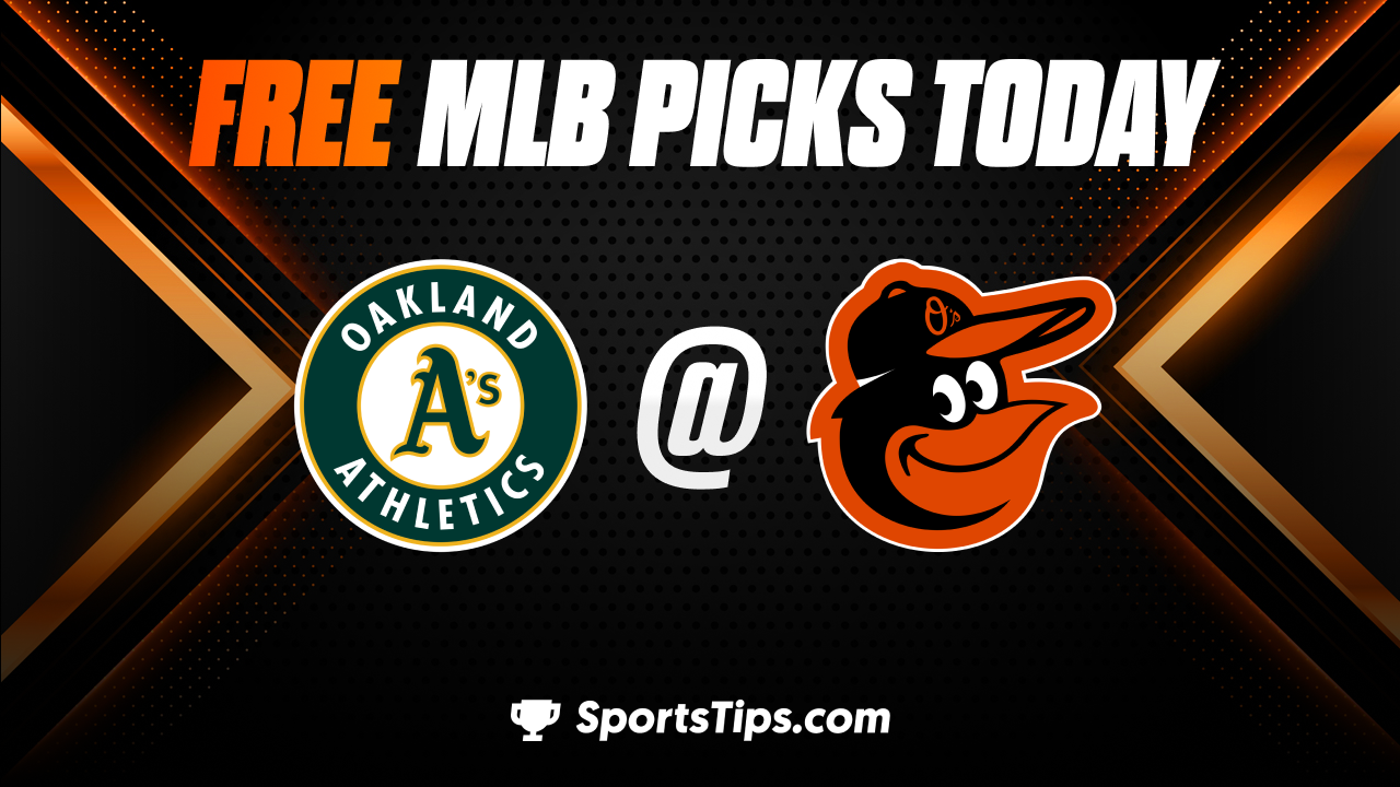 Free MLB Picks Today: Baltimore Orioles vs Oakland Athletics 9/4/22