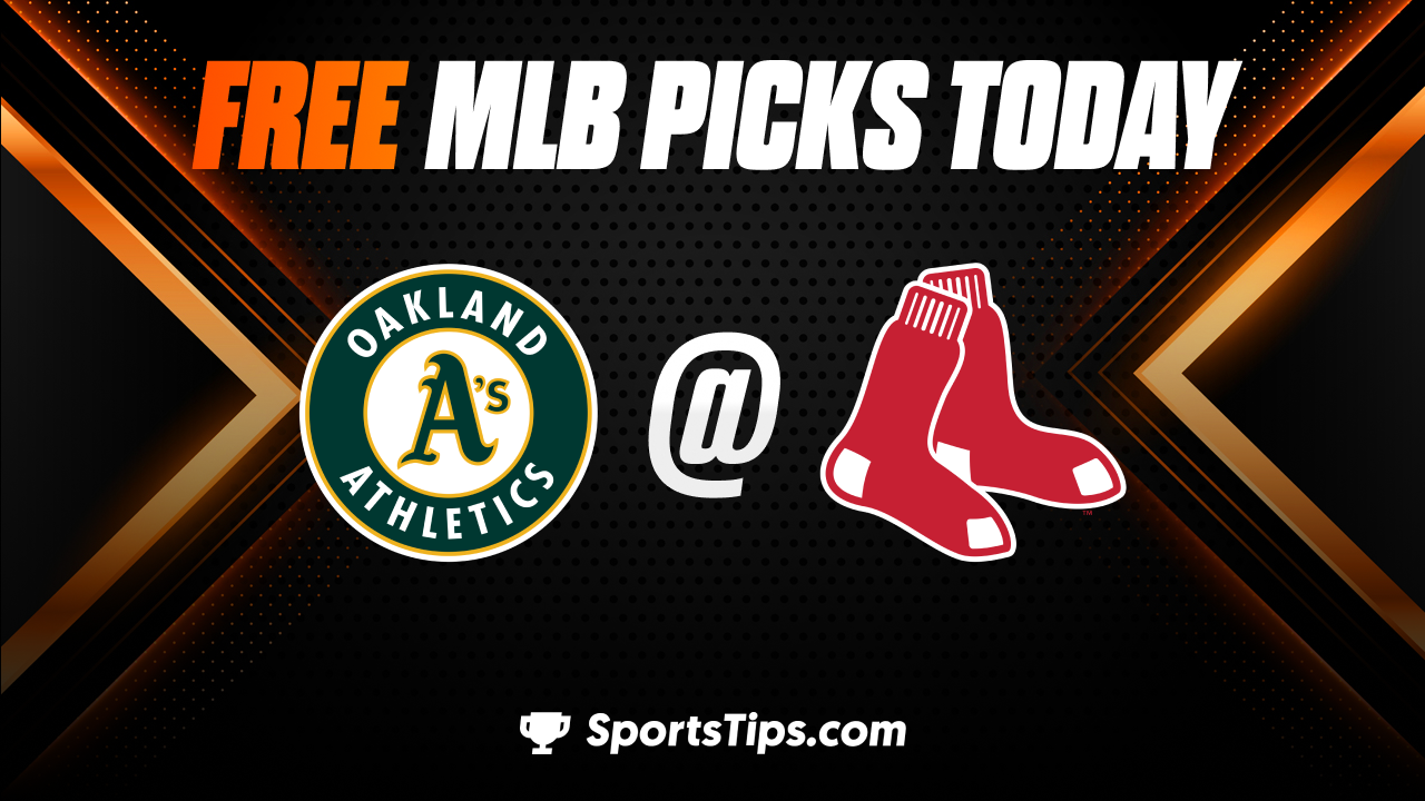Free MLB Picks Today: Boston Red Sox vs Oakland Athletics 7/7/23