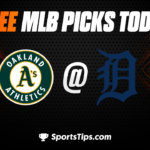 Free MLB Picks Today: Detroit Tigers vs Oakland Athletics 7/6/23