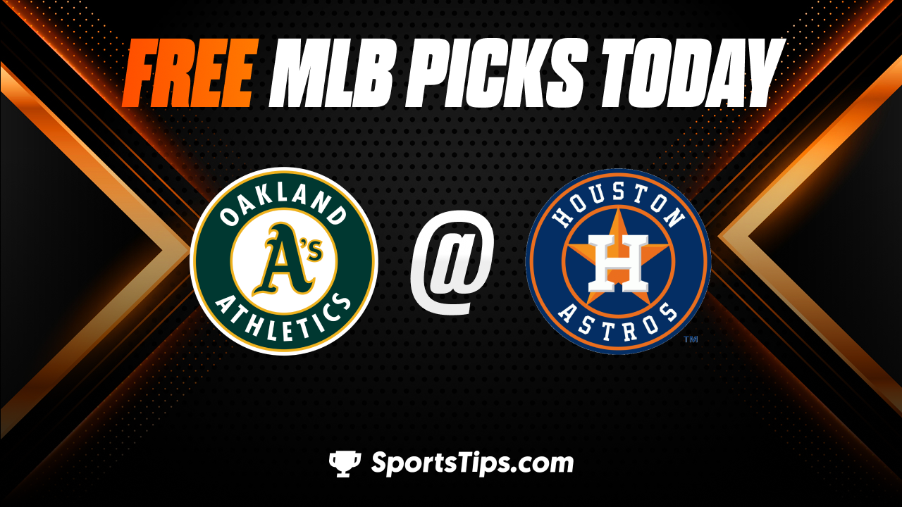 Free MLB Picks Today: Houston Astros vs Oakland Athletics 5/19/23