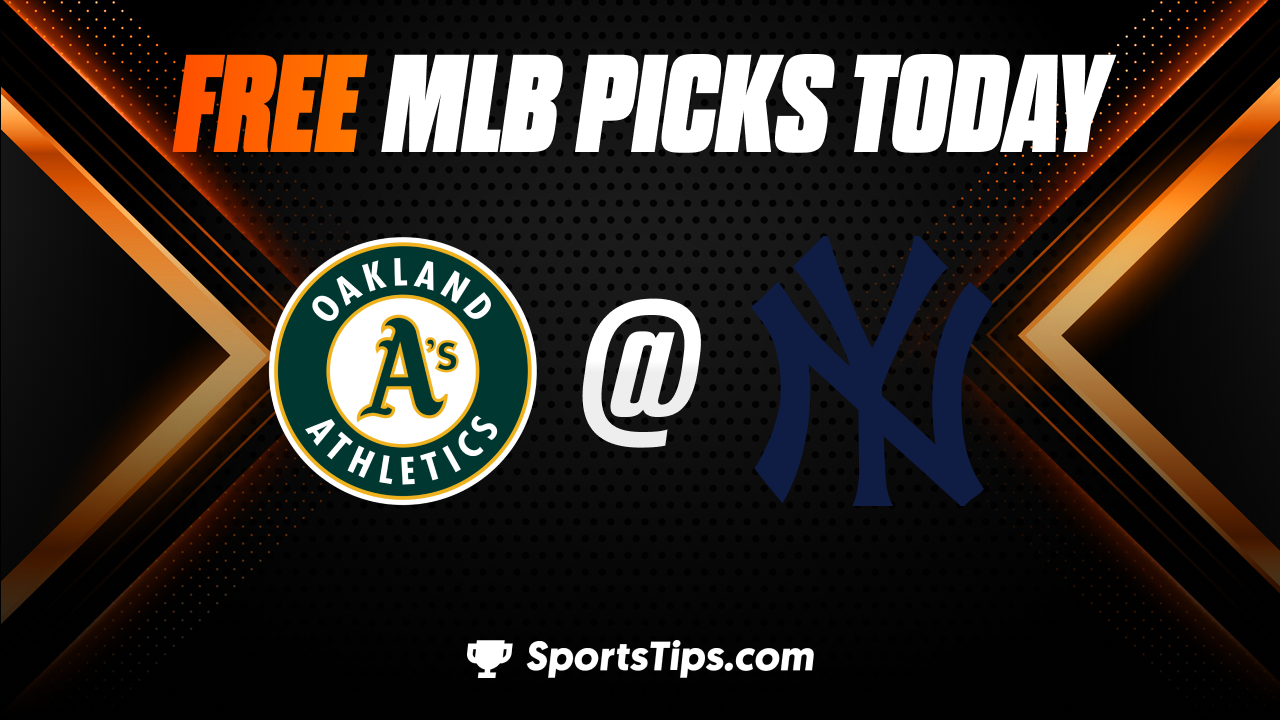 Free MLB Picks Today: New York Yankees vs Oakland Athletics 5/8/23