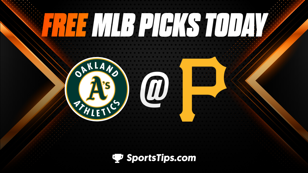Free MLB Picks Today: Pittsburgh Pirates vs Oakland Athletics 6/6/23