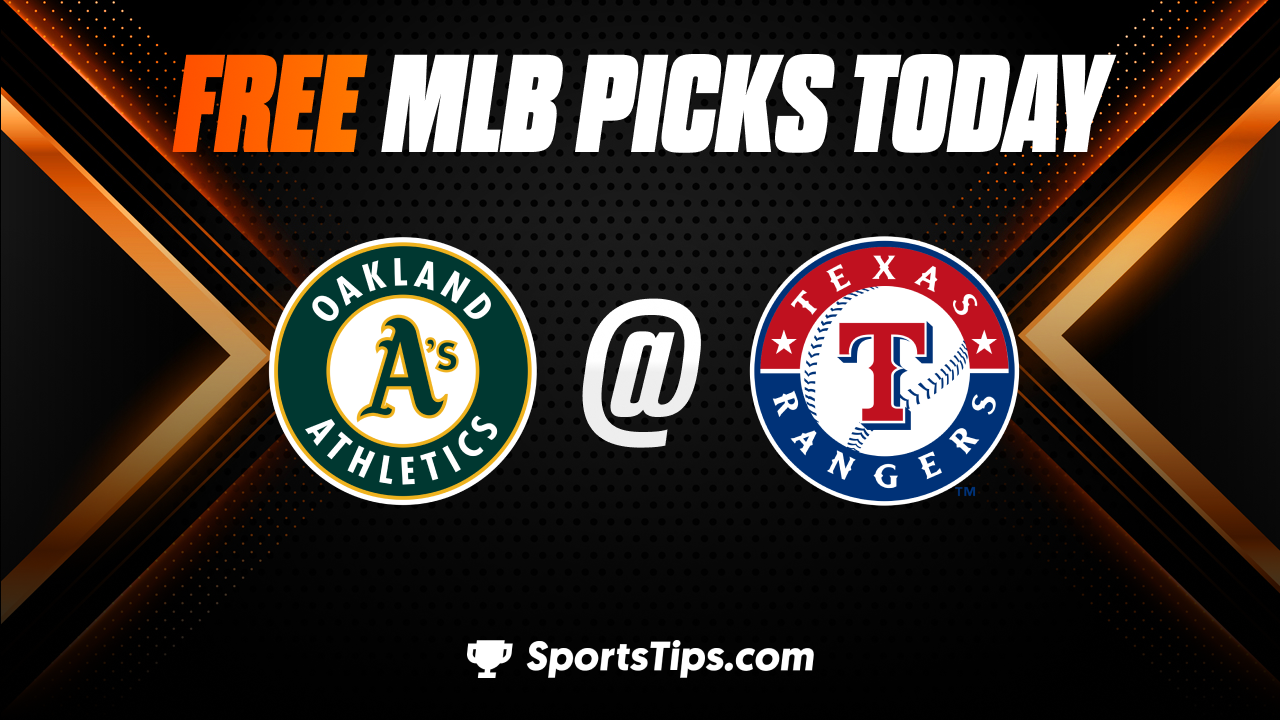 Free MLB Picks Today: Texas Rangers vs Oakland Athletics 4/23/23