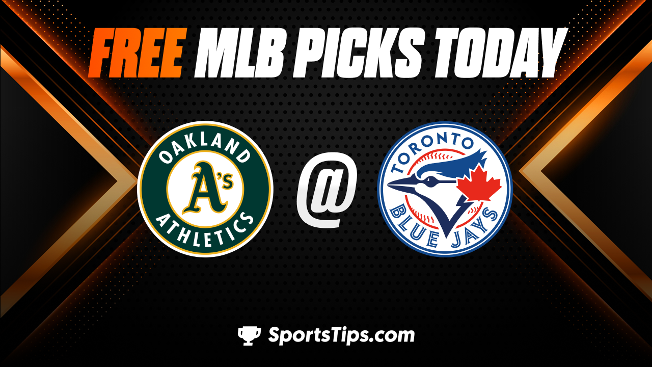 Free MLB Picks Today: Toronto Blue Jays vs Oakland Athletics 6/23/23