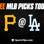 Free MLB Picks Today: Los Angeles Dodgers vs Pittsburgh Pirates 7/6/23
