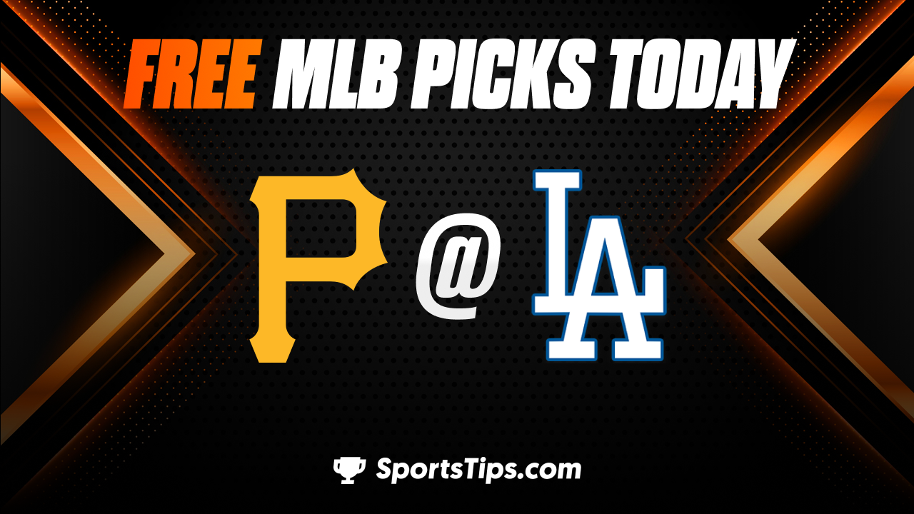 Free MLB Picks Today: Los Angeles Dodgers vs Pittsburgh Pirates 7/3/23