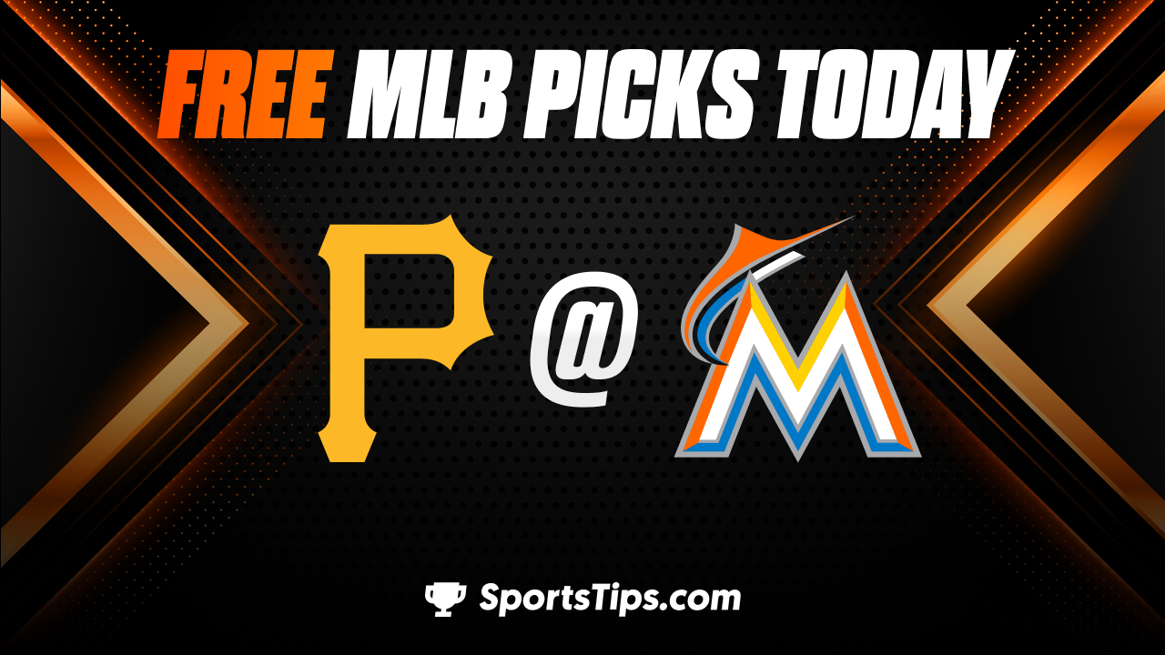 Free MLB Picks Today: Miami Marlins vs Pittsburgh Pirates 6/23/23