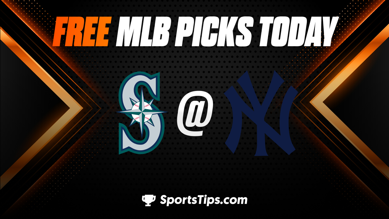Free MLB Picks Today: New York Yankees vs Seattle Mariners 6/20/23