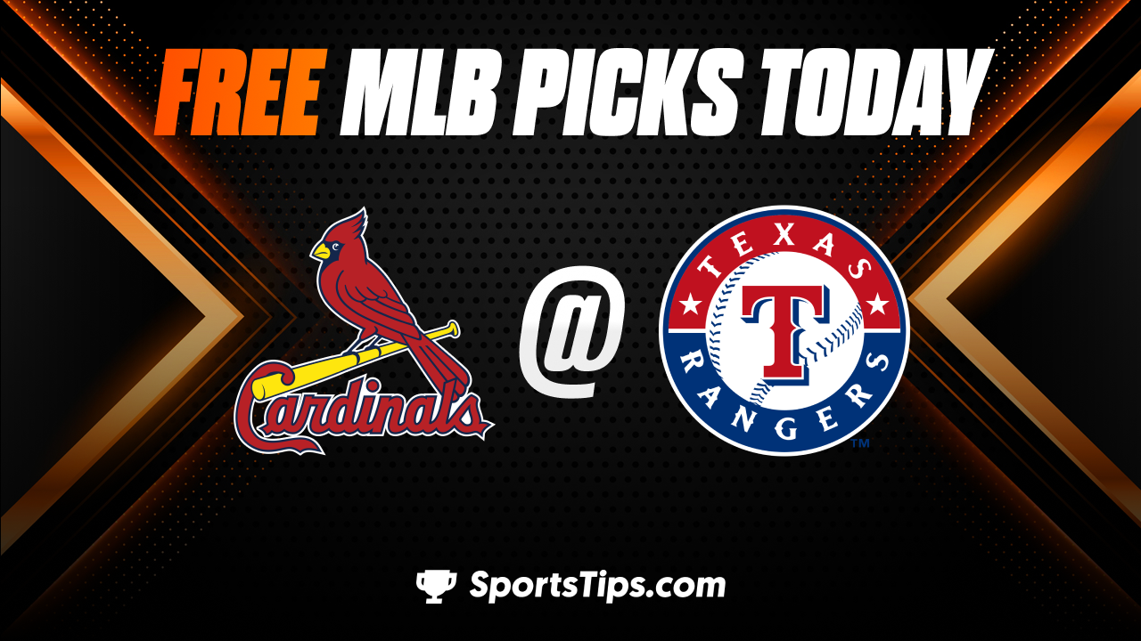 Free MLB Picks Today: Texas Rangers vs St. Louis Cardinals 6/7/23
