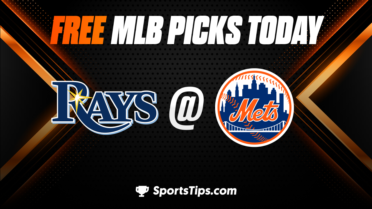 Free MLB Picks Today: New York Mets vs Tampa Bay Rays 5/16/23