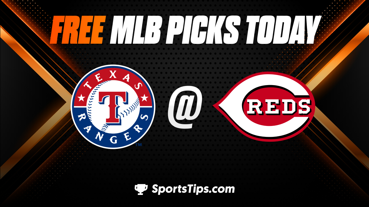 Free MLB Picks Today: Cincinnati Reds vs Texas Rangers 4/24/23