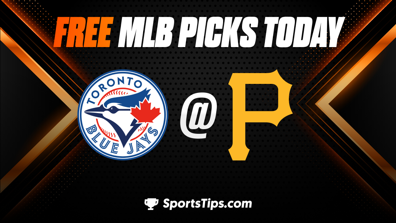 Free MLB Picks Today: Pittsburgh Pirates vs Toronto Blue Jays 5/7/23