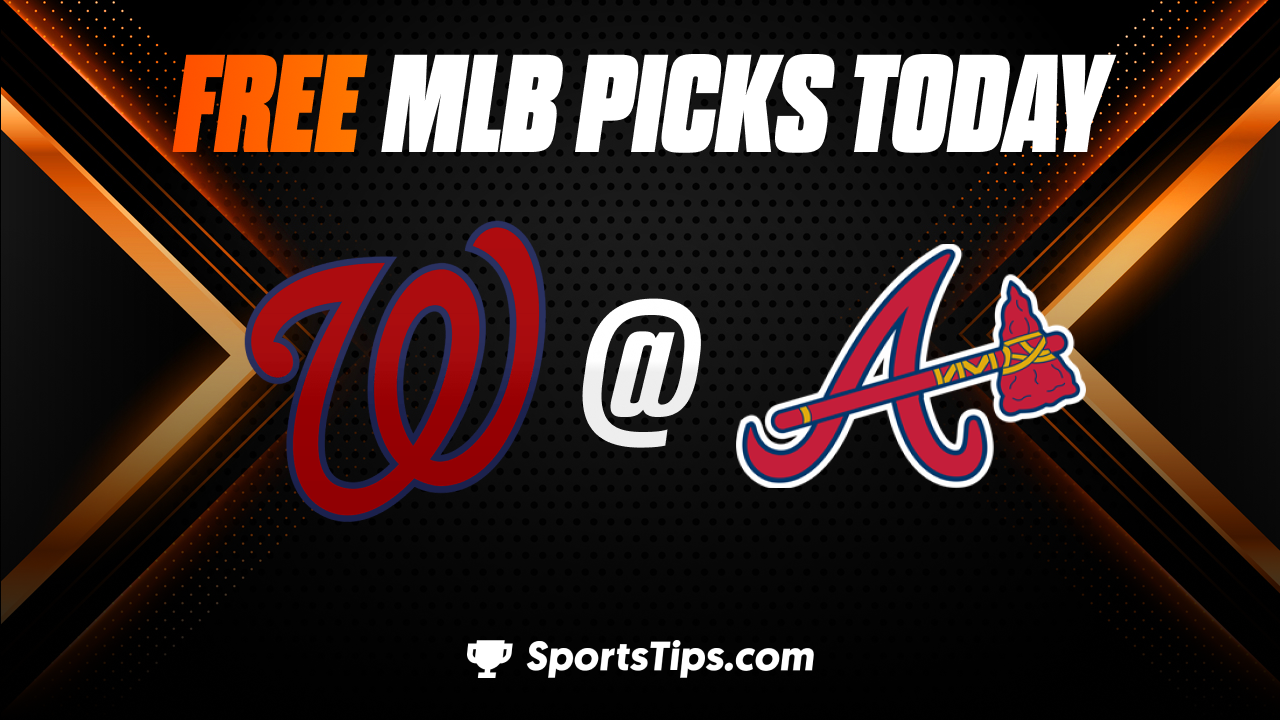 Free MLB Picks Today: Atlanta Braves vs Washington Nationals 6/11/23