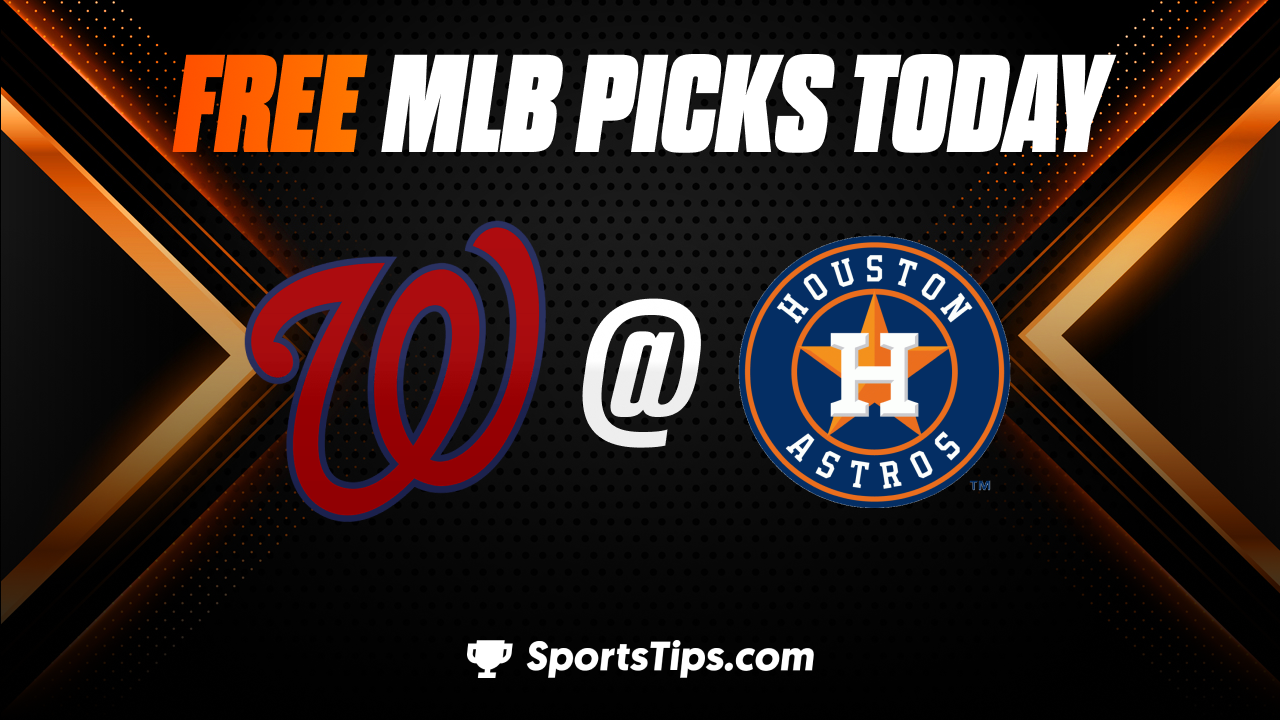 Free MLB Picks Today: Houston Astros vs Washington Nationals 6/15/23