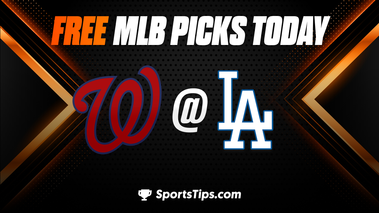 Free MLB Picks Today: Los Angeles Dodgers vs Washington Nationals 5/30/23
