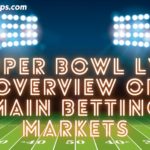 Super Bowl LVI: Overview of Main Betting Markets