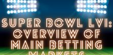 Super Bowl LVI: Overview of Main Betting Markets